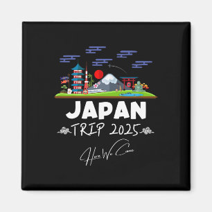 Japan Trip 2025 Here We Come Matching Team Travel Magnet