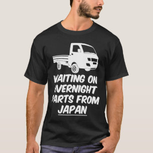 Japan Waiting On Parts Mini Truck Kei Car 4wd Off T-Shirt