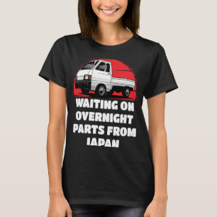 Japan Waiting On Parts Mini Truck Kei Car 4wd Off  T-Shirt