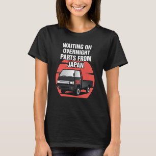Japan Waiting On Parts Mini Truck Kei Car 4wd Off T-Shirt