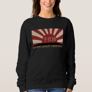 Japanese Aircraft Carrier Chiyoda Rising Sun Flag Sweatshirt