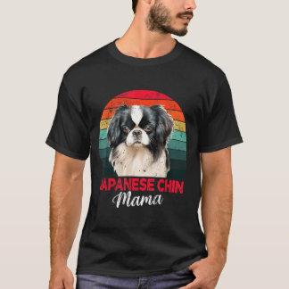 Japanese Chin Mama Dog Mum Owner Funny Womens Gift T-Shirt