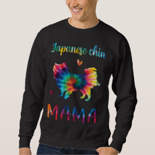 Japanese Chin Mama Tie Dye Dog Mom Mothers Day Sweatshirt