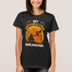 Japanese Chin Ride Shotgun   Japanese Chin Dog Hal T-Shirt