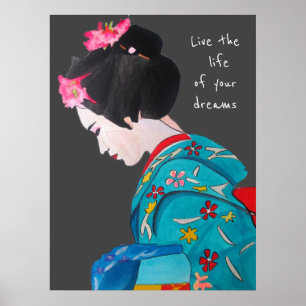 Japanese Geisha live the life of your dreams quote Poster