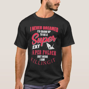 Japanese Origami Saying Paper Folder Apparel T-Shirt