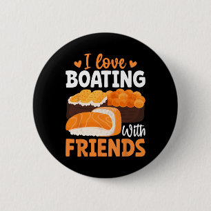 Japanese Sushi Lover Boater - I Love Boating With 6 Cm Round Badge