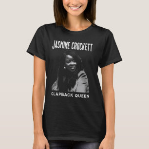 Jasmine Crockett, Crockett Clapback Queen, Don't E T-Shirt