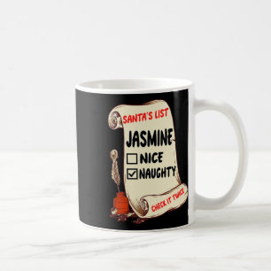 Jasmine Name - Santa Naughty Nice List Funny Xmas Coffee Mug