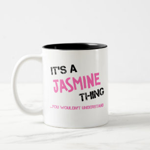 Jasmine thing you wouldn't understand name Two-Tone coffee mug