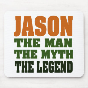Jason - the Man, the Myth, the Legend! Mouse Pad