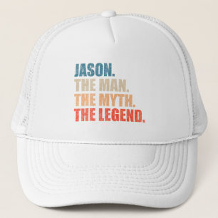 Jason The Man The Myth The Legend Trucker Hat