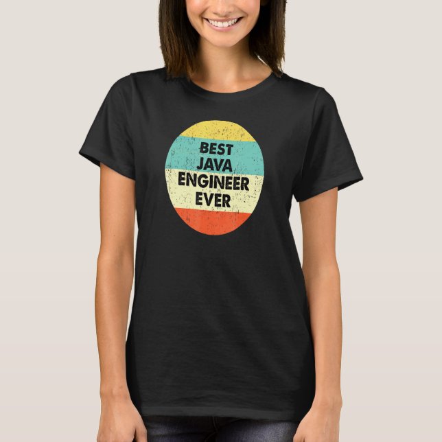 Java Engineer Best Java Engineer Ever T-Shirt (Front)