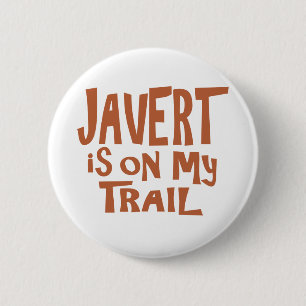 Javert is on my Trail 6 Cm Round Badge