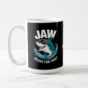 Jaw Ready For This, Funny Shark Lover with Ocean Coffee Mug