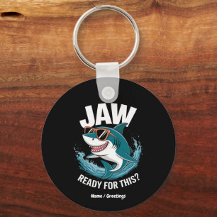Jaw Ready For This, Funny Shark Lover with Ocean Key Ring