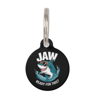 Jaw Ready For This, Funny Shark Lover with Ocean Pet Tag