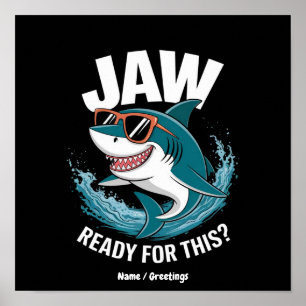Jaw Ready For This, Funny Shark Lover with Ocean Poster