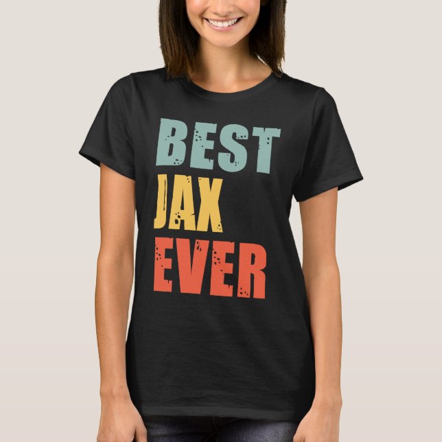 Jax Best Ever  Jax T-Shirt (Front)