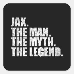 Jax name, Jax The Man The Myth The Legend Square Sticker