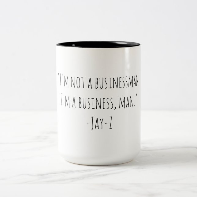 Jay-Z Quote Business Man Two-Tone Coffee Mug (Center)