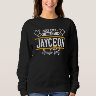 Jayceon Keep Calm and let Jayceon handle that Sweatshirt