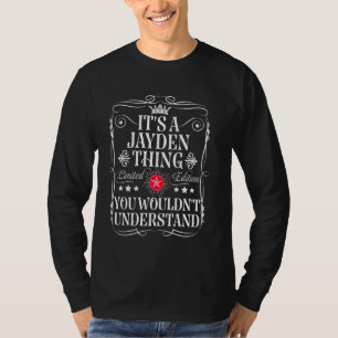 Jayden Name Its A Jayden Thing You Wouldn't Unders T-Shirt
