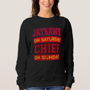 Jayhawk On Saturday Chief On Sunday Sports Fans Sweatshirt