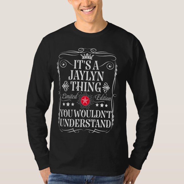 Jaylyn Name Its A Jaylyn Thing You Wouldn't Unders T-Shirt (Front)