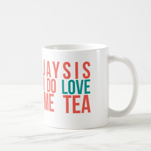 "Jaysis I Love Me Tea" Funny Mug (Right)