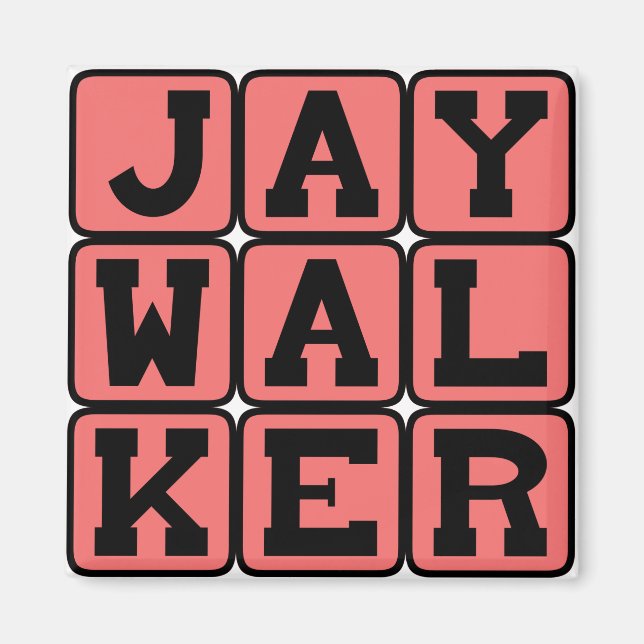 Jaywalker, Illegal Street Crossing Magnet (Front)