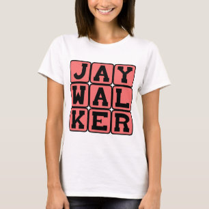 Jaywalker, Illegal Street Crossing T-Shirt