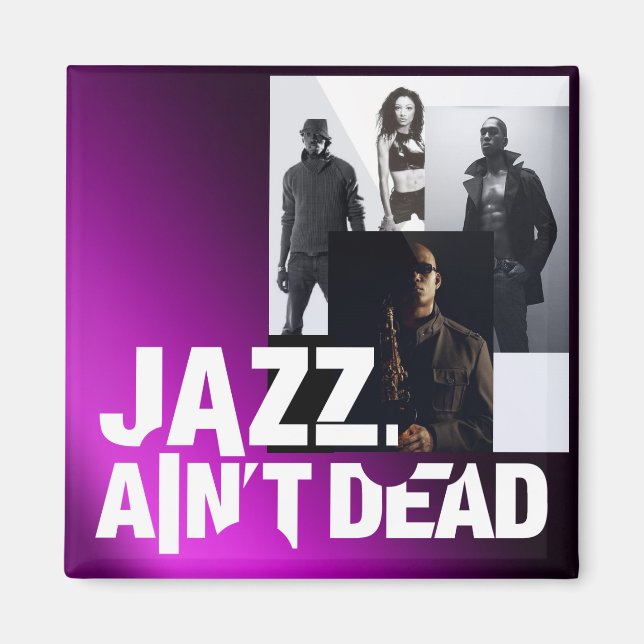 Jazz Ain't Dead Magnet (Front)