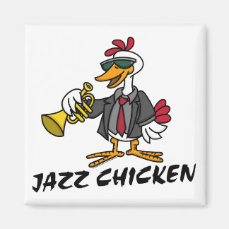 Jazz Chicken Magnet