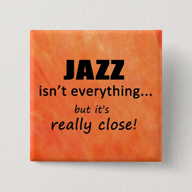 Jazz Isn't Everything 15 Cm Square Badge (Front)
