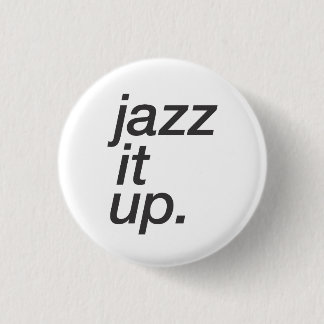 "Jazz It Up" Button (White)