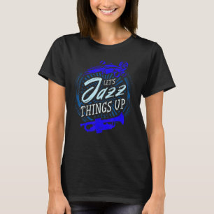 Jazz Misician Blue Sheet Music Notes Lets Jazz Thi T-Shirt