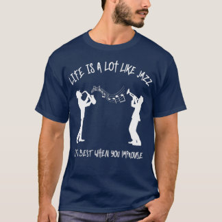 Jazz music lovers musicians jazz music quote T-Shirt