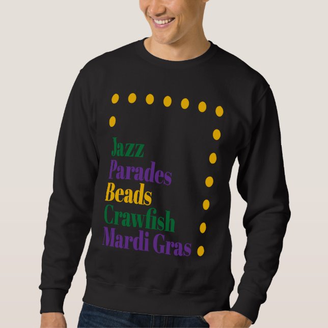Jazz Parades Beads Crawfish Mardi Gras Carnival Me Sweatshirt (Front)