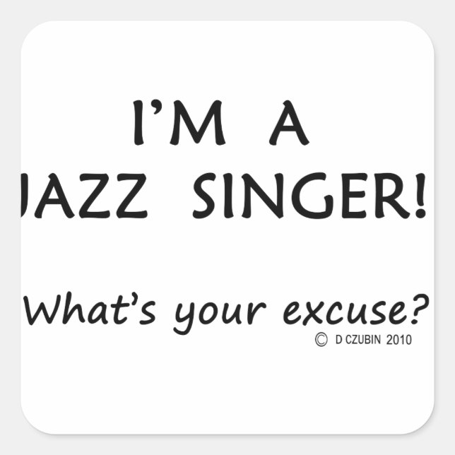 Jazz Singer Excuse Square Sticker (Front)