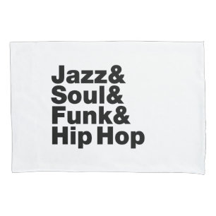 Jazz & Soul & Funk & Hip Hop Pillowcase