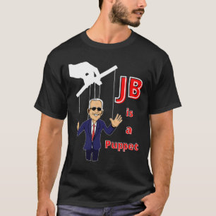 Jb Is A Puppet. Anti-biden Pro-trump Anti Biden Pr T-Shirt