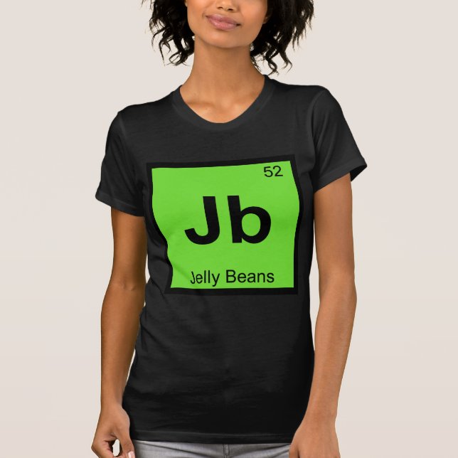 Jb - Jelly Beans Chemistry Periodic Table Symbol T-Shirt (Front)