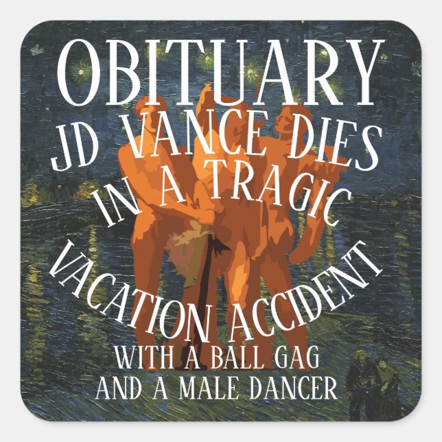JD VANCE DIES WITH BALL GAG AND A MALE DANCER SQUARE STICKER (Front)