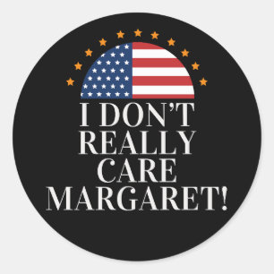 JD VANCE - I Don T Really Care Margaret Classic Round Sticker