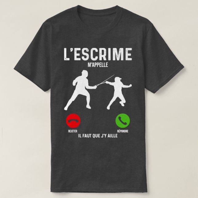 Je dois aller lescrime en mappelant bagarre de sab T-Shirt (Design Front)