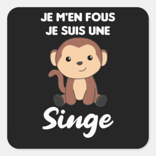 Je M'en Fous Je Suis Une Singe - Sweet Monkey Square Sticker