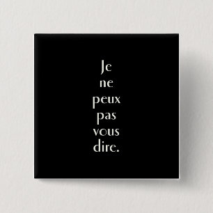 Je ne peux pas vous dire. 15 cm square badge
