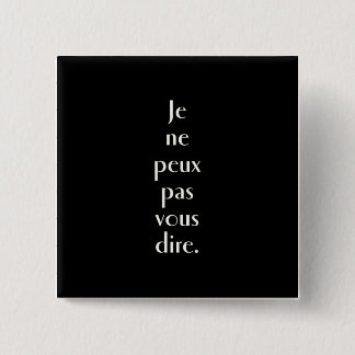 Je ne peux pas vous dire. 15 cm square badge