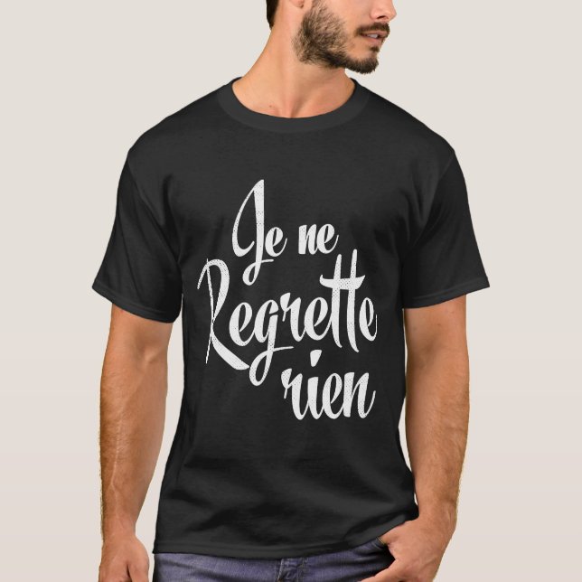 Je Ne Regrette Rien French T-Shirt (Front)